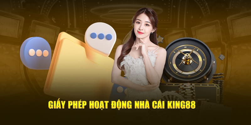 Giấy phép hoạt động của nhà cái King88