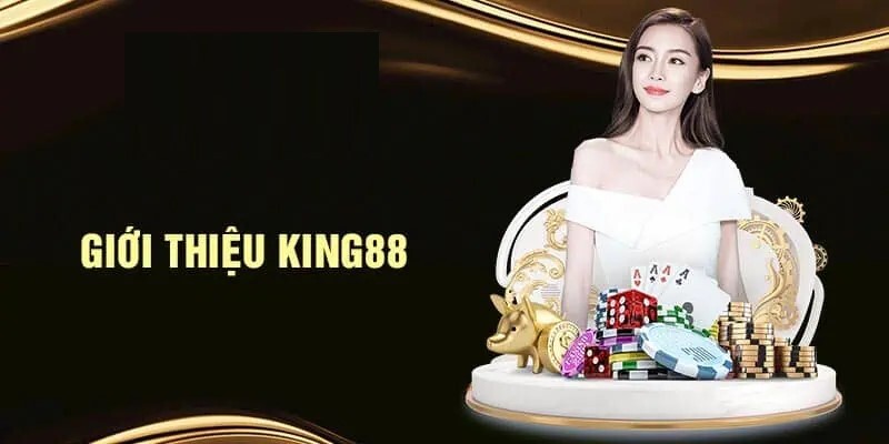 Giới thiệu king88