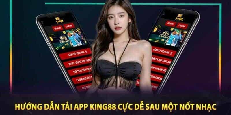 Hướng dẫn tải app king88